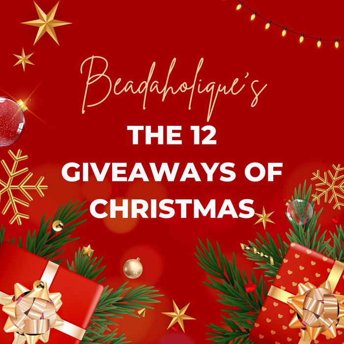 The Beadaholique 12 Giveaways of Christmas are Back!